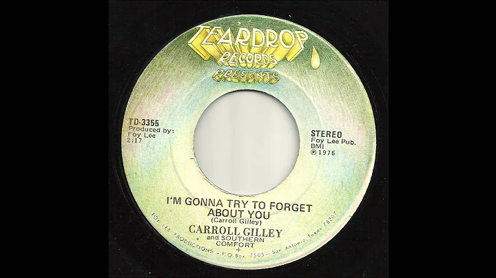 Carroll Gilley - I'm Gonna Try To Forget About You