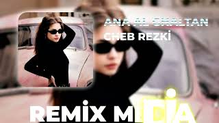 Cheb Rezki - Ana Al Ghaltan (Prod Remix Media)