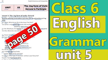 class 6 english grammar 2025। Unit 5। Lesson 1। page 50-51। class 6 english grammar gerund particle