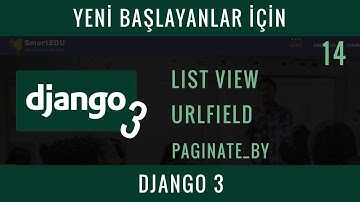 Yeni Başlayanlar İçin Django 3 :14: ListView, URLFILED, Queryset, Paginate_by, Context Object