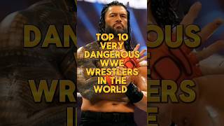 Top 10 Very Dangerous Wwe Wrestlers In The World