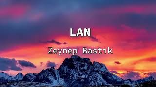Zeynep Bastık - Lan 