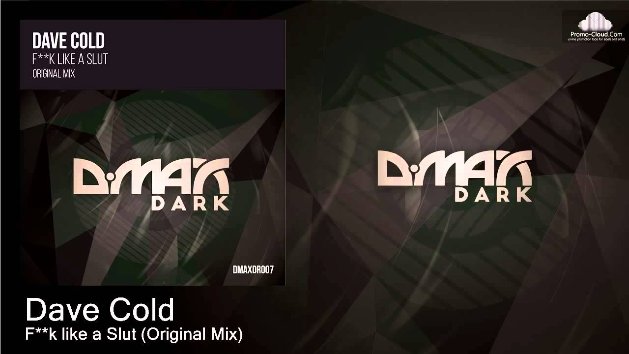 Dave Cold - F**k like a Slut (Original Mix) [Tech Trance] - YouTube
