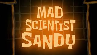 [SBCTCS] Season 49 Sneak Peek – Mad Scientist Sandy