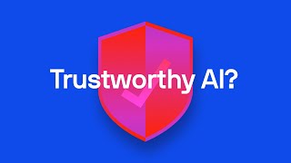 How can you develop and deploy trustworthy AI systems