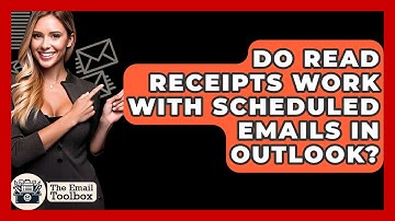 Do Read Receipts Work With Scheduled Emails In Outlook? - TheEmailToolbox.com
