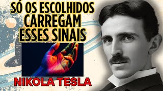 Apenas Os Escolhidos Mais Poderosos Carregam Esses Sinais | Nikola Tesla