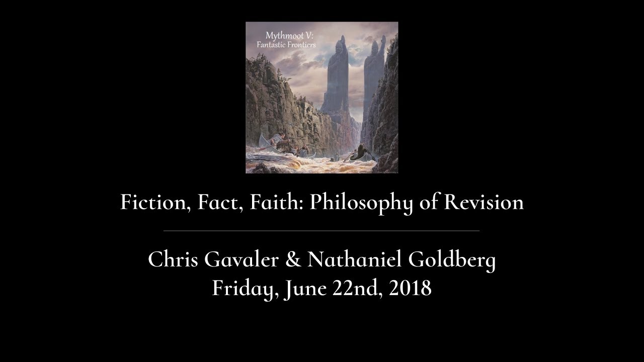 Mythmoot V: Fiction, Fact, Faith: Philosophy of Revision