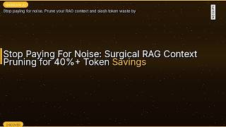 Stop Paying For Noise: Surgical RAG Context Pruning for 40%+ Token Savings