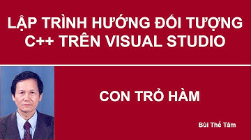 Lập trình hướng đối tượng C++ - Bài 33. Con trỏ hàm | Bui The Tam