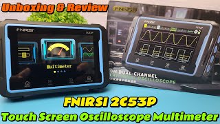 Fnirsi 2C53P Touch Screen Digital Oscilloscope Multimeter Unboxing and Review