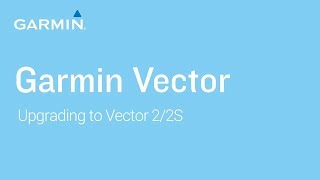 Tutorial - Garmin Vector: Upgrading to Vector 2/2S