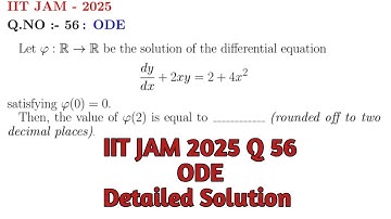 IIT JAM 2025 Q56 ODE | | Detailed Solution | | Find φ(2) with Initial Condition φ(0) = 0 !
