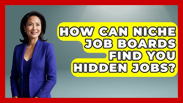 How Can Niche Job Boards Find You Hidden Jobs? - Job Interview Pro Skills