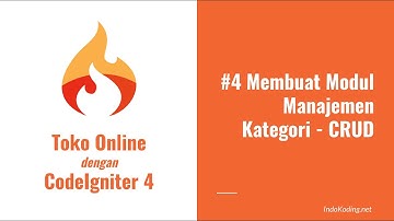 Toko Online dengan CodeIgniter 4 - 4# Membuat Modul Manajemen Kategori - CRUD