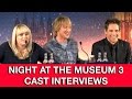 NIGHT AT THE MUSEUM 3 Secret of the Tomb Cast Interviews