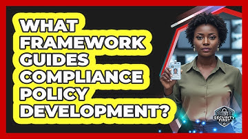 What Framework Guides Compliance Policy Development?