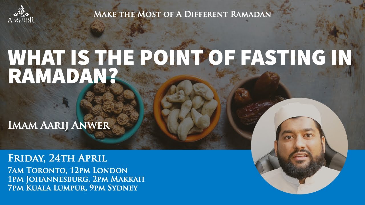 What is the point of fasting in Ramadan? [Imam Aarij Anwer]