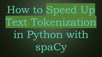 How to Speed Up Text Tokenization in Python with spaCy