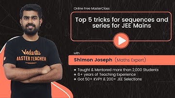 𝐓𝐨𝐩 𝟓 𝐓𝐫𝐢𝐜𝐤𝐬 𝐅𝐨𝐫 𝐒𝐞𝐪𝐮𝐞𝐧𝐜𝐞𝐬 𝐚𝐧𝐝 𝐒𝐞𝐫𝐢𝐞𝐬 𝐅𝐨𝐫 𝐉𝐄𝐄 𝐌𝐚𝐢𝐧𝐬 | JEE 2021/22/23 | JEE English | Vedantu Enthuse