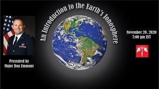 An Introduction to the Earth’s Ionosphere - Major Dan Emmons
