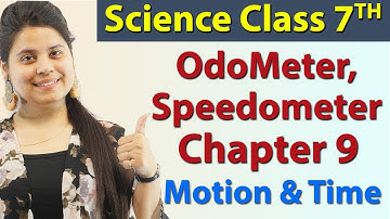 OdoMeter, Speedometer - Chapter 9 - Motion and Time - Science Class 7th NCERT
