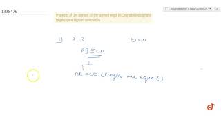 Properties of Line segment : (i) line segment length (ii) Congruent line segment length (iii)