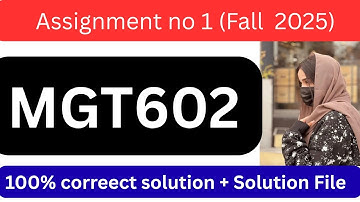 MGT602 Assignment No 1 Fall 2025 | mgt602 assignment no 1 solution| mgt602 assignment 1 fall 2025