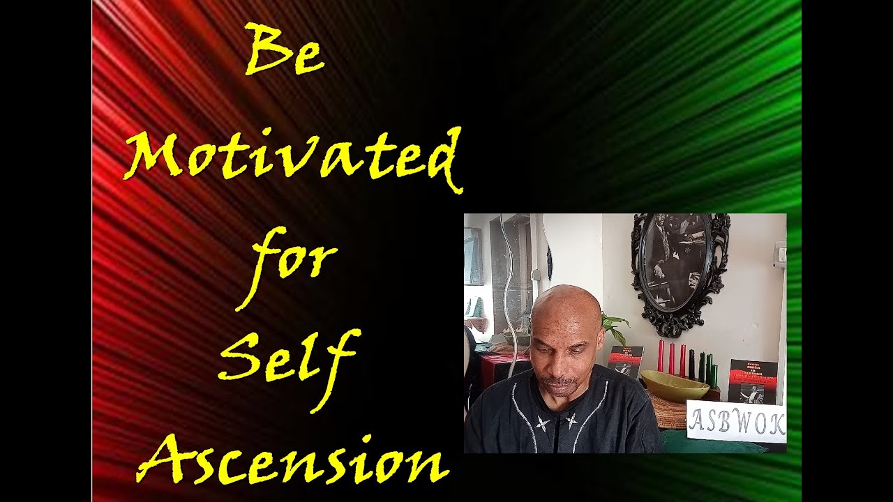 Be Motivated for Self Ascension