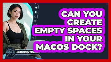 Can You Create Empty Spaces In Your macOS Dock? - All About Operating Systems