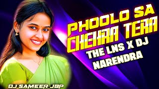 Phoolo Sa Chehra Tera Remix The Lns X Dj Narendra | New Dance Mix Dj Song | Dj Sameer Jbp