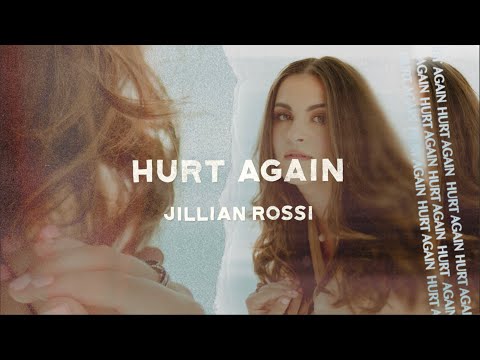 Jillian Rossi - Hurt Again (Official Lyric Video)