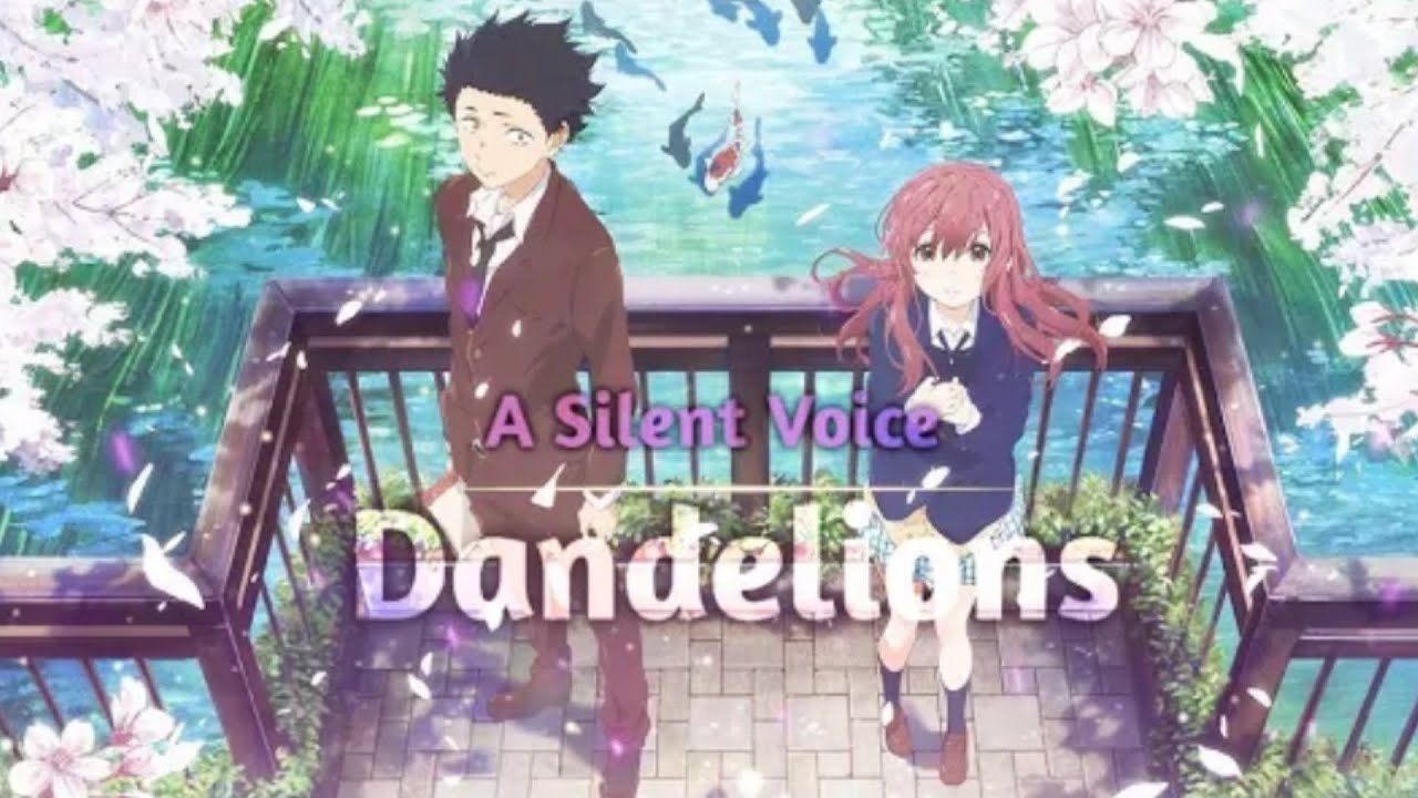 a silent voice dandelions edit ️🔥 YouTube