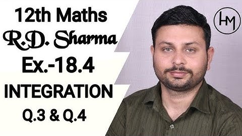 RD Sharma Integration l Ex.-18.4 Q.3 & Q.4 l Solutions of chapter 18 class12 maths By Himanshu Sir