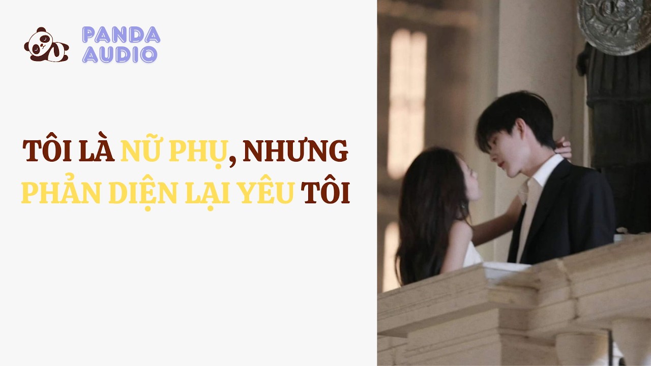 Tôi Là Nữ Phụ, Nhưng Phản Diện Lại Yêu Tôi