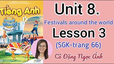 SGK T.A lớp 7 i learn smart world | Unit 8. Festivals around the world | Lesson 3 | Trang 66 |Cô Ánh