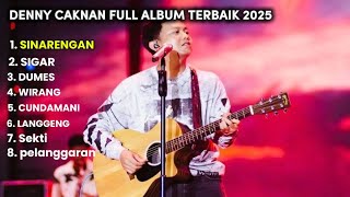 DENNY CAKNAN - SINARENGAN - SIGAR - DUMES - WIRANG CUNDAMANI - Full album terbaik