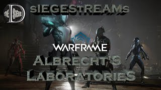 WARFRAME | sIEGEsTREAMs Albrecht's laboratories