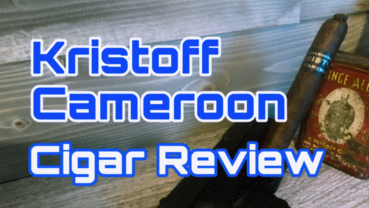 Kristoff Cameroon Cigar Review | Cigar Sherpa | Laird Mayhew 