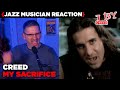 Jazz Musician REACTS | Creed - My Sacrifice | 7 BY | MUSIC SHED EP348