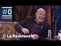 LA RESISTENCIA - El ansia viva de Resines | #LaResistencia 19.06.2019
