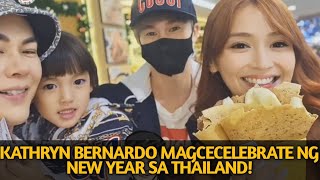 SPOTTED! KATHRYN BERNARDO LATEST UPDATE MAGCECELEBRATE NG NEW YEAR SA THAILAND