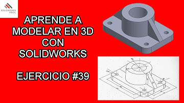 Ejercicio #39 - Aprender a Modelar piezas en 3D - Solidworks