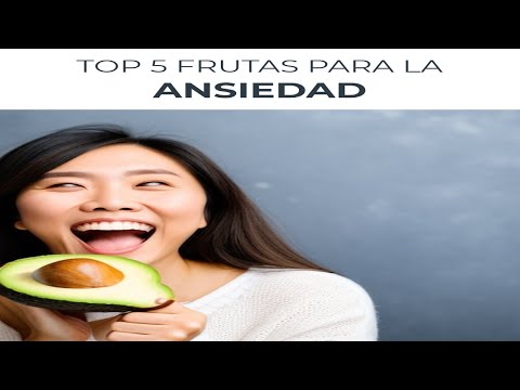 Top 5 FRUTAS que ayudan a controlar la #ANSIEDAD