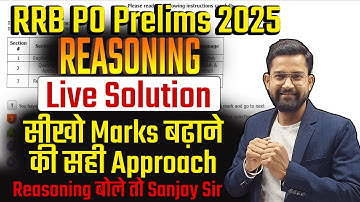 RRB PO Prelims 2025 Live Solution सीखो Marks बढ़ाने की सही Approach Reasoning बोले तो Sanjay Sir