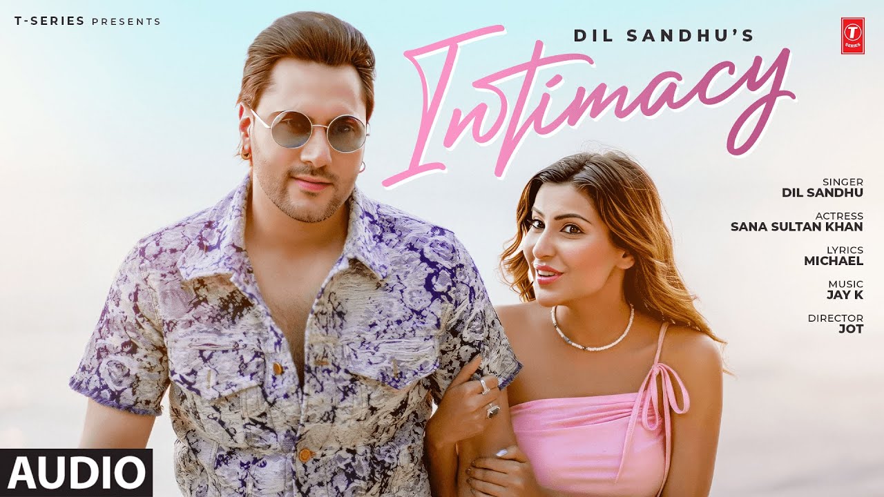 INTIMACY (Full Audio) | DIL SANDHU | LATEST PUNJABI SONGS 2026