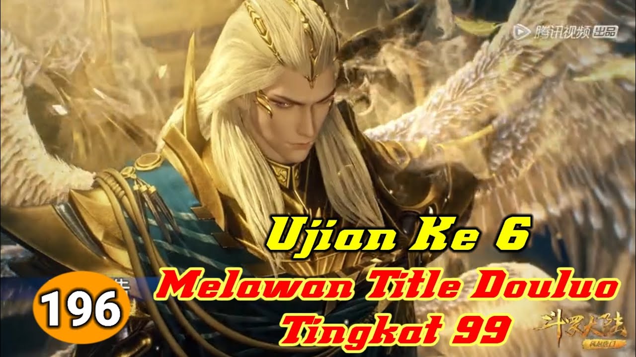 Douluo Dalu Episode 196 - Menghadapi Title Douluo Tingkat 99 Soul Land