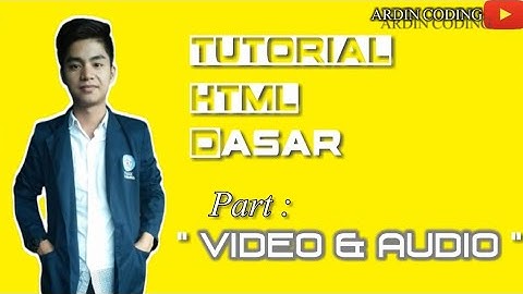 Tutorial Menambahkan Video Dan Audio Pada HTML