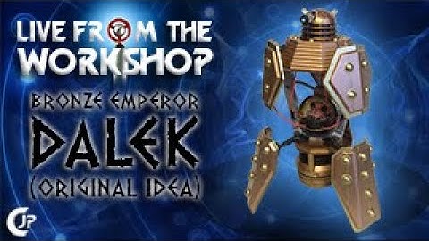 Live From The Workshop : Bronze Emperor Dalek (Original Idea)