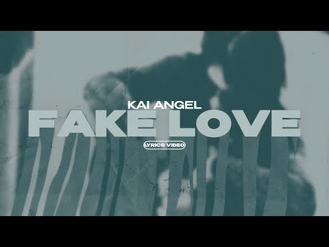 KAI ANGEL - FAKE LOVE (Lyrics Video)| текст песни